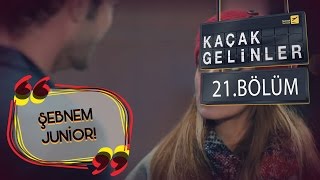 Kaçak Gelinler 21Bölüm  Selin Şebnem Junior [upl. by Oeram]