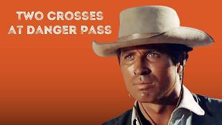 Two Crosses at Danger Pass  HD  Western 1967  Full movie in English [upl. by Flatto176]