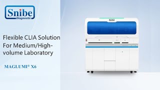 Snibe MAGLUMI X6  Flexible CLIA Solution For MediumHighvolume Laboratory [upl. by Gulgee511]