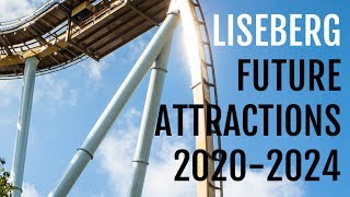 Liseberg  5 Year Plan 2020  2024 Future Attractions [upl. by Nollahs]