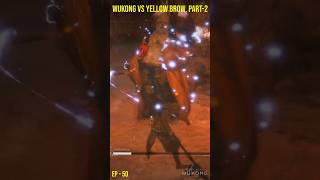 Wukong Boss 50  Yellow Brow King  Final Fight  EP 50 blackmyth gaming wukong yellowbrow [upl. by Chloras]