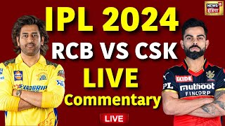 IPL LIVE Match Today  CSK Vs RCB LIVE Match Commentary  IPL Live Commentary CSK Vs RCB  IPL 2024 [upl. by Beatrisa]