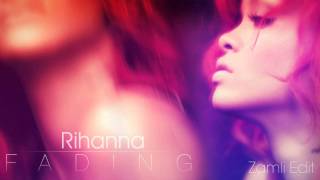 Rihanna  Fading Zamli Edit BETTER VERSION [upl. by Akinit]