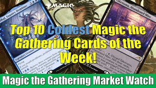 Top 10 Coldest Magic the Gathering Cards of the Week Vraska Betrayals Sting and More [upl. by Petronilla894]