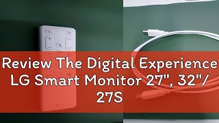 Review The Digital Experience LG Smart Monitor 27quot 32quot 27SR50FW  32SR50FWFull HD IPS with webO [upl. by Guy]