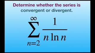 Determine if series converges or diverges 1n ln n The Integral Test 2 infinity [upl. by Beare]