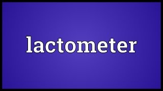 Lactometer Meaning [upl. by Newsom622]