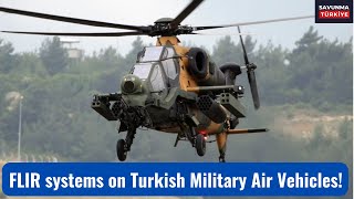 FLIR systems of Turkiye´s Military Air Vehicles  CATS ASELFLIR news savunmatürkiye defence [upl. by Lacee]