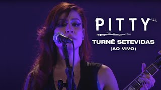 Pitty  Turnê SETEVIDAS Ao Vivo DVD [upl. by Fitts]