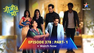 EPISODE378 PART1 Jiji Maa  Kya Uttara ko maaf karega Vidhaan  जीजी माँ starbharat [upl. by Eidnyl]