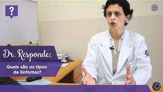 Dr Responde quais são os tipos de linfomas [upl. by Jobye]