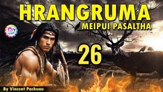 Meipui Pasaltha Hrangruma  26  By Vincent Pachuau [upl. by Ynos]