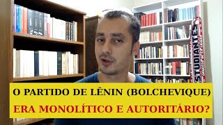 O partido de Lênin bolchevique era monolítico EP 26 [upl. by Dorsman]