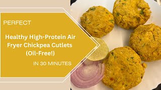 Healthy HighProtein Chickpea Cutlets in the Air Fryer  OilFree amp GuiltFree Snack [upl. by Culbertson]