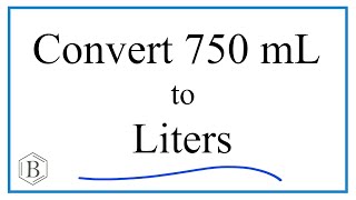 Convert 750mL to L 750 milliliters to Liters [upl. by Aicad998]