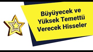 Büyüyecek ve Yüksek Temettü Verecek Hisseler [upl. by Naicad451]