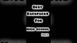 Best backpacks for high school Part 2 [upl. by Guyon]