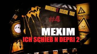 AUDIO Mexim  Ich schieb N depri 2 MurderskillTV Exclusive [upl. by Uamak707]