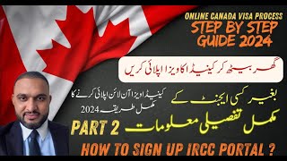 Canada  Tourist Visa  StepbyStep Guide  How to Sign Up for the IRCC Portal  Part 2  2024 [upl. by Heddi]