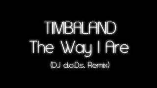 Timbaland  The Way I Are DJ doDs Remix [upl. by Sitruc]