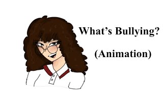 What’s Bullying Animation [upl. by Madson]