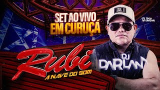 RUBI A NAVE AO VIVO EM CURUÇA  DJ DARLAN [upl. by Capello]