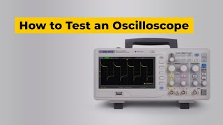 How to Quickly Test an Oscilloscope [upl. by Veta]