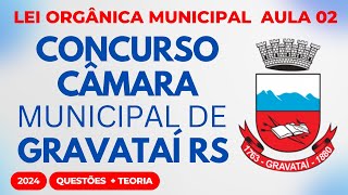 Câmara de Gravataí RS Aula 02 Lei Orgânica Municipal 2024 [upl. by Krm]