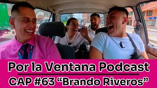 Por La Ventana Podcast 63 quotBrando Riverosquot 🚕 [upl. by Immot264]