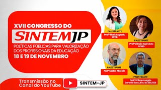 DIA 2  XVII CONGRESSO SINTEMJP  POLÍTICAS PÚBLICAS PARA VALORIZAÇÃO DOS PROFISSIONAIS DA EDUCAÇÃO [upl. by Darlene6]