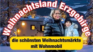 Zauberhafte WeihnachtsmärkteRundreise Mit dem Wohnmobil ins Weihnachtsland Erzgebirge [upl. by Lorenza]