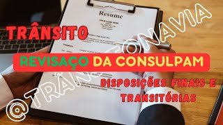 REVISAÇO CONSULPAM  DISPOSIÇÕES FINAIS E TRANSITÓRIAS [upl. by Adala]