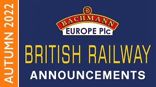 Bachmann Europe  British Railway Announcements  AUTUMN 2022 CC [upl. by Hsevahb]