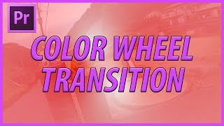 How to Create a Color Wheel Transition in Adobe Premiere Pro CC 2017 [upl. by Silloh]