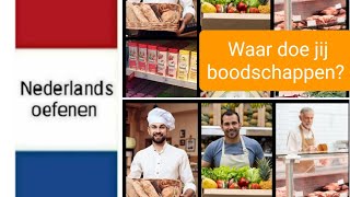 Waar doe jij boodschappen  Nederlands leren  NT2  woordenschat  learn Dutch [upl. by Novyat34]