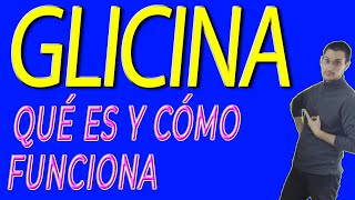 Qué es la Glicina y Para qué sirve en el organismo [upl. by Immot37]