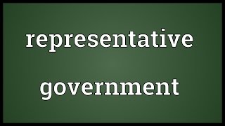 Representative government Meaning [upl. by Schroeder]