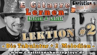 E Gitarre Lernen Lektion 2 Die Tabulatur  Zwei coole Melodien  Lesson Tutorial HD Deutsch [upl. by Blas]