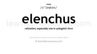 Pronunciation of Elenchus  Definition of Elenchus [upl. by Gerard]