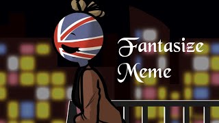 Fantasize Meme  Countryhumans UK [upl. by Ghiselin]