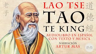 Lao Tse  Tao Te King Audiolibro Completo en Español con Música y Texto quotVoz Real Humanaquot [upl. by Nylirrej]