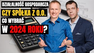 Działalność gospodarcza czy spółka z oo w 2024 [upl. by Aicia]