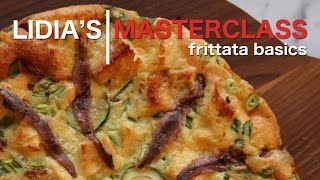 Lidias Master Class Frittata Basics [upl. by Kcirted15]