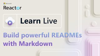 Learn Live Build powerful READMEs with Markdown [upl. by Yerffeg664]