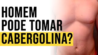 HOMEM PODE TOMAR CABERGOLINA [upl. by Adahs216]