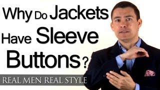 Mens Jacket Sleeve Buttons  Why Are They There A Little Bit Of Menswear Style History [upl. by Thordia]