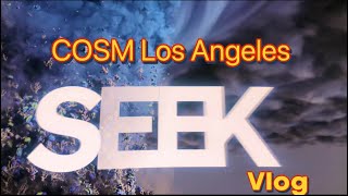 Cosm Los Angeles SEEK Vlog [upl. by Anidam]