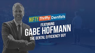 Tips for Growing Your Practice With the Dental Efficiency Guy Gabe Hofmann and Dr Glenn Vo [upl. by Terhune452]