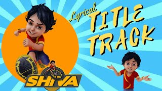 Shiva  Shiva  शिवा  शिवा  Title Track  Lyrical  Kids Songs [upl. by Liag]