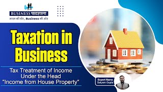 Tax Treatment of Income Under the Head quot Income from House Propertyquot [upl. by Ergener]